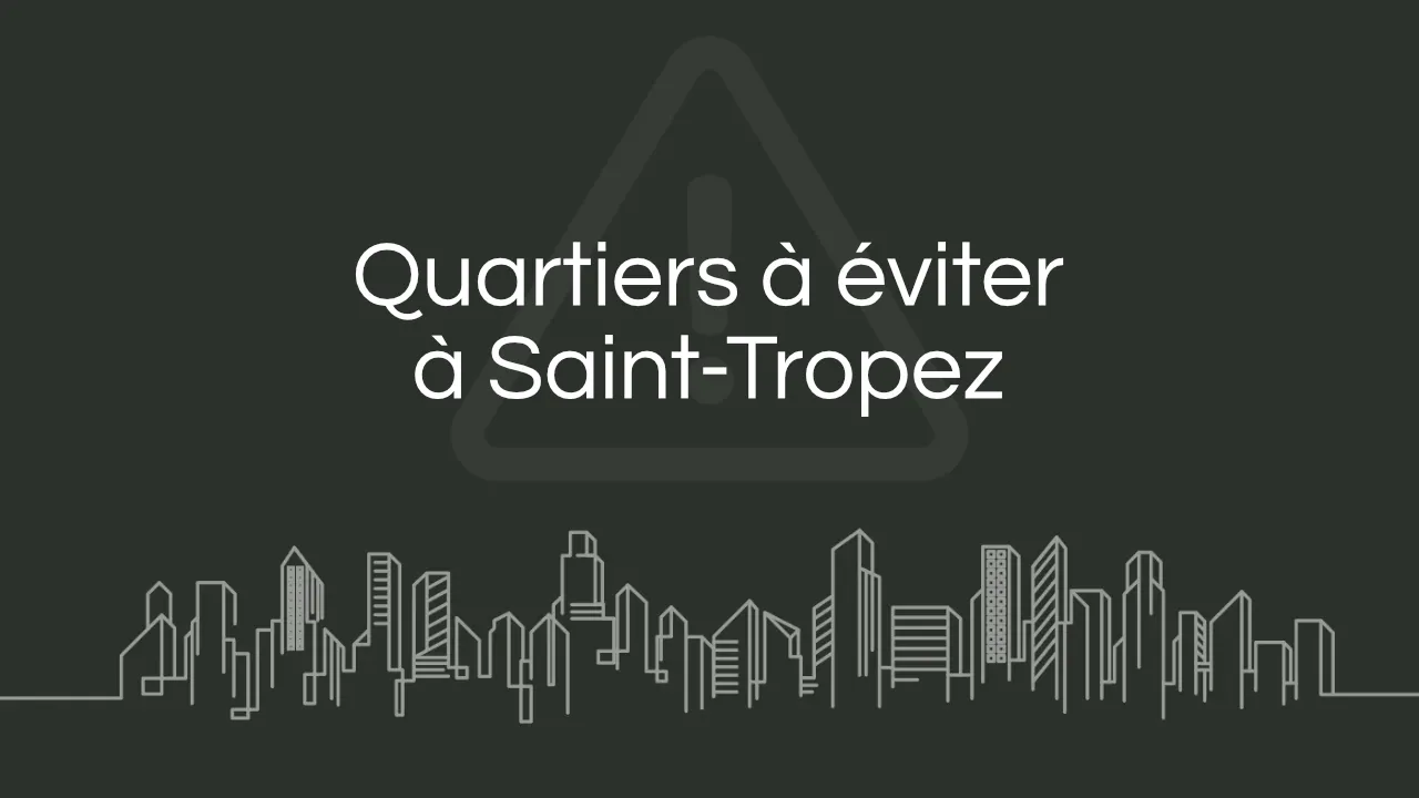 Quartier a eviter St Tropez